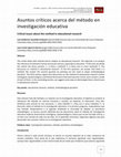 Research paper thumbnail of Asuntos críticos acerca del método en investigación educativa