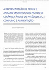 Research paper thumbnail of A Representação De Peixes e Animais Marinhos Nos Pratos De Cerâmica Áticos Do IV Século A.C. : Consumo e Alimentação