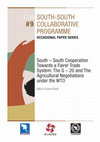 Research paper thumbnail of South South cooperation towards a fairer trade system: The G 20 and the agricultural negotiations under the WTO