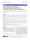 Research paper thumbnail of Brain swelling is independent of peripheral plasma cytokine levels in Malawian children with cerebral malaria