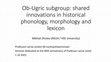 Research paper thumbnail of Ob-Ugric subgroup: shared innovations in historical phonology, morphology and lexicon