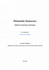 Research paper thumbnail of Melancholy Democracy: Politics Beyond Hope and Despair