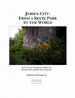 Research paper thumbnail of JERSEY CITY: FROM A SKATE PARK TO THE WORLD: A CULTURAL CORRIDOR THROUGH DOWNTOWN AND JOURNAL SQUARE