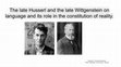 Research paper thumbnail of The late Husserl and the late Wittgenstein on   language and its role in the constitution of reality. International Ludwig Wittgenstein Symposium / Zagreb, 2nd and 3rd December 2021