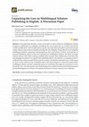 Research paper thumbnail of Unpacking the Lore on Multilingual Scholars Publishing in English: A Discussion Paper