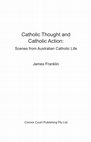 Research paper thumbnail of Catholic Thought and Catholic Action: Scenes from Australian Catholic Life