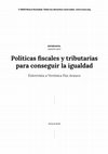 Research paper thumbnail of Políticas fiscales y tributarias para conseguir la igualdad. Entrevista a Verónica Paz Arauco