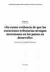 Research paper thumbnail of No existe evidencia de que las exenciones tributarias atraigan inversiones en los países en desarrollo. Entrevista a Rodolfo Bejarano