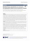 Research paper thumbnail of Residual tissue repositories as a resource for population-based cancer proteomic studies