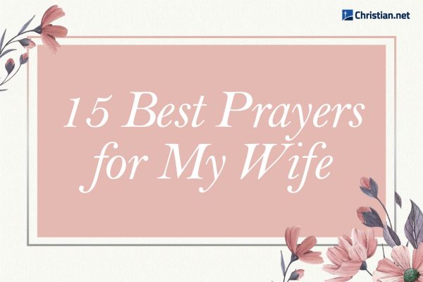 15 Prayers For My Wife For Love and Strength