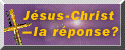 Cliquez ici. Jésus-Christ est-il la réponse?