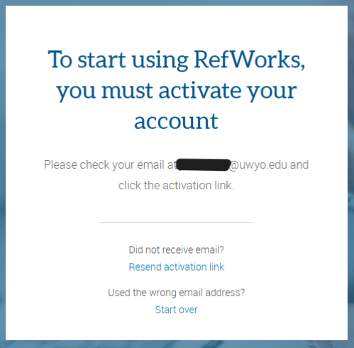 Step 3: verify your new RefWorks account by clicking the activation link sent to your UWyo email