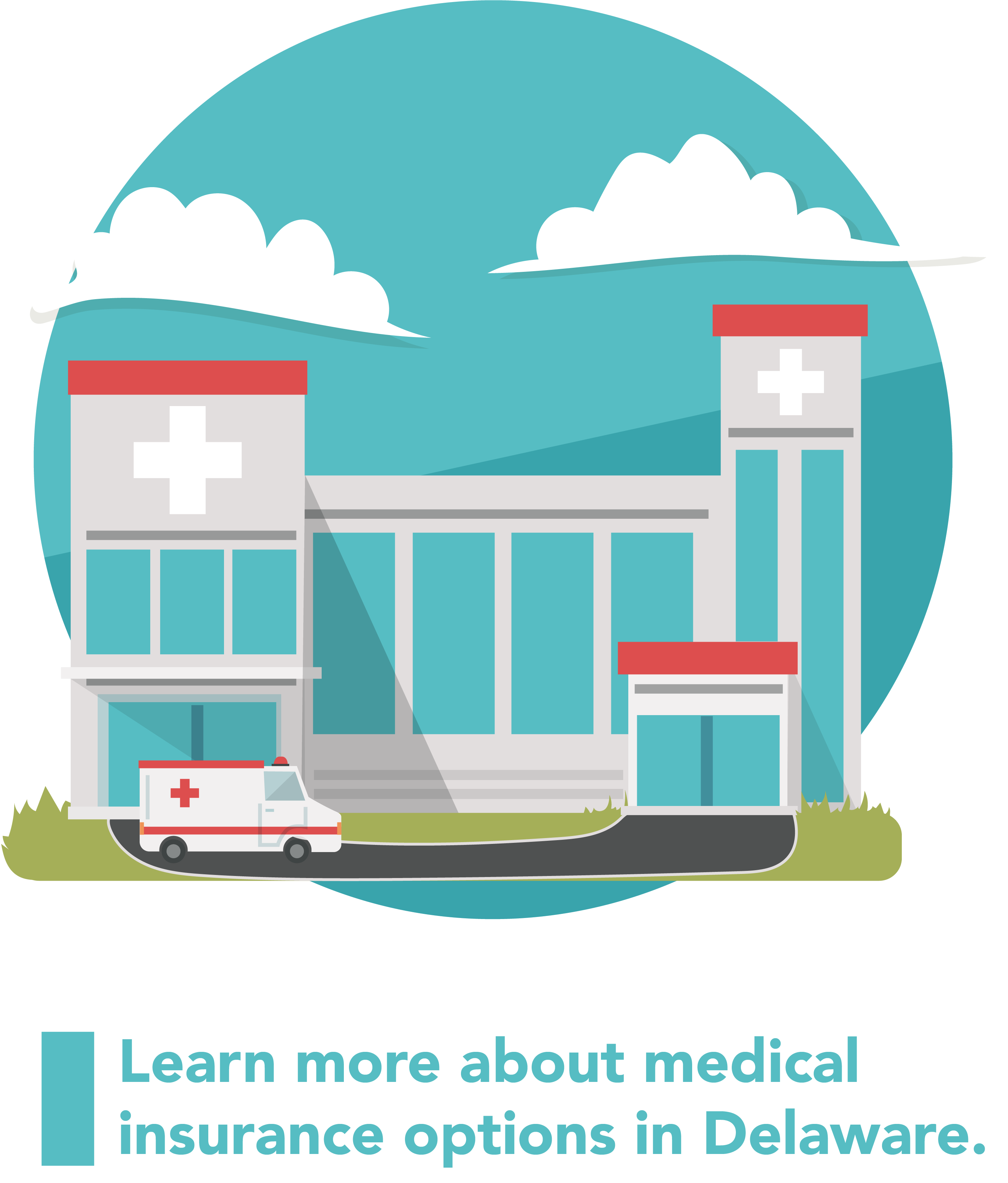 A hospital building, an ambulance and the words Learn more about medical insurance options in Delaware.