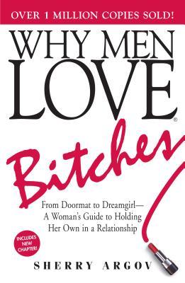 Why Men Love Bitches by Sherry Argov