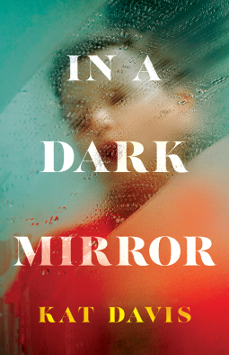 In a Dark Mirror by Kat   Davis