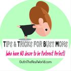 Life Hacks For Busy Moms