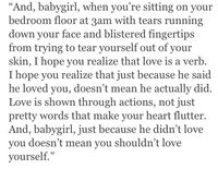 'Just because he doesnt love you, doesnt mean you shouldnt love yourself. "