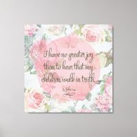 Canvas with a lovely pink floral background surrounding the scripture verse from 3 John 1:4, "I have no greater joy than to hear that my children walk in truth." Perfect, feminine gift for a mother for her birthday or Mother's Day. Designed by Simply Scripture by Robin; background from Pixelscrapper.