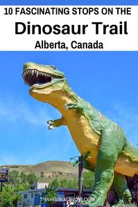 10 Fascinating Stops on the Dinosaur Trail in Alberta | Things to do in the Alberta Badlands | What to see in Drumheller | Dinosaur Museum in Alberta | Hoodoos in Alberta | When to visit the Alberta Badlands | Things to do in Alberta, Canada | What to see on the Dinosaur Trail in Alberta | Where to stay in Drumheller #dinosaurs #Alberta #Badlands #TravelBlissNow