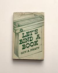 London Centre for Book Arts on Instagram: “‘Let’s Bind a Book’ by Guy Pratt, published by The Bruce Publishing Company, 1940. Part of the #LCBAlibrary, a unique 500+ collection of…”