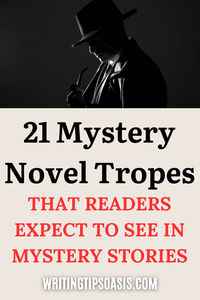 Looking for a list of mystery novel tropes? Here are 21 tropes that readers expect to see in mystery stories.