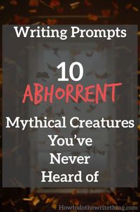 10 Abhorrent Mythical Creatures, You’ve Never Heard of