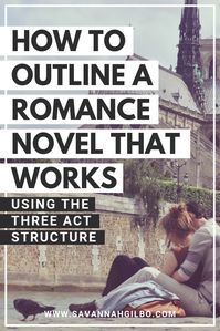 How to Outline a Romance Novel | Savannah Gilbo - Are you writing a romance novel? Learn how to write a romance novel that works by including these key plot points in your story. Other romance writing tips included, too! #amwriting #writingtips #writingcommunity