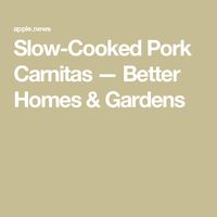 Slow-Cooked Pork Carnitas — Better Homes & Gardens