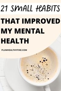 These 21 daily habits are pure gems for improving the mental health. Check out right now and pick your favorites to make your mind space happier and healthier | good habits for mental health | habits to improve your mental health | self improvement tips | mental health tips