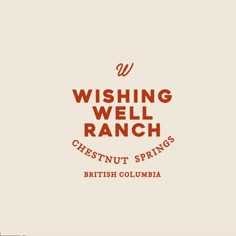 the words wishing well ranch written in red and orange on a beige background with an image of