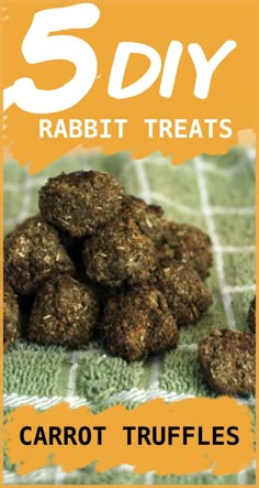 carrot truffles on a green towel with the words 5 diy rabbit treats