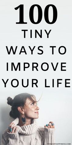 a woman with her hands on her hips and the words, 100 tiny ways to improve your