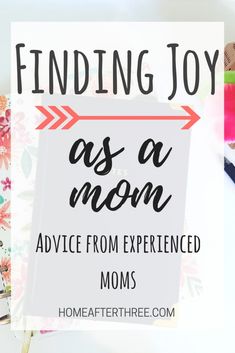 a sign that says finding joy as a mom advice from experienced moms