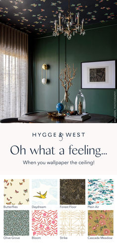 an advertisement for hygge and west's oh what a feeling when you wallpaper the ceiling