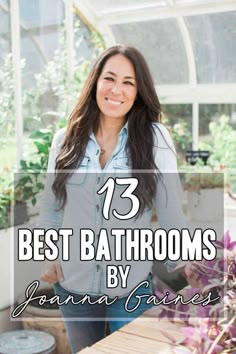 a woman standing in front of a greenhouse with the words best bathrooms by janie jones