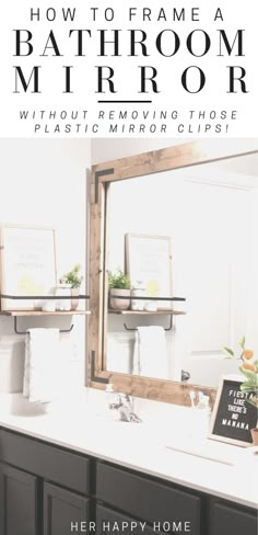 a bathroom mirror with the words how to frame a bathroom mirror in white and black