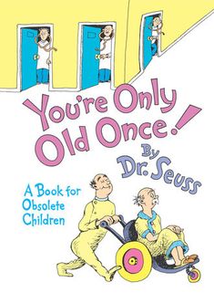 you're only old once by dr seuss book for older children, paperback