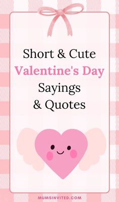 short & cute valentine's day sayings and quotes with an image of a heart