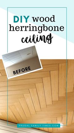 wood herringbone ceiling with the words diy wood herringbone ceiling before and after