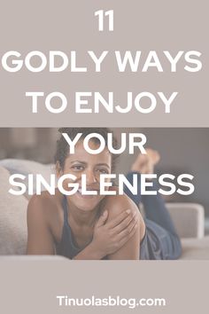 a woman laying on the couch with text overlay saying 11 godly ways to enjoy your