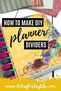 a notebook with the title how to make diy planner dividers on top of it