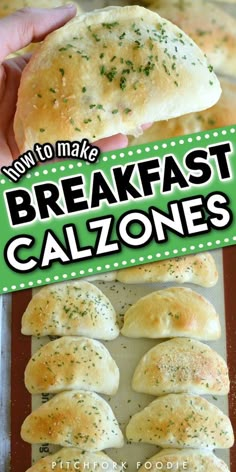 someone is holding some bread in their hand and the words, how to make breakfast calzones