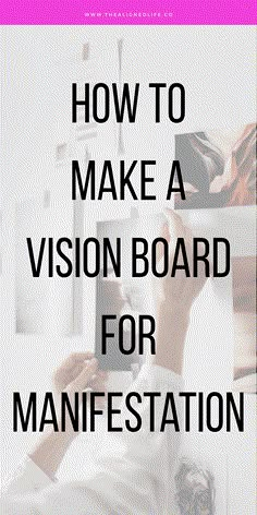 a person taking a photo with the text how to make a vision board for manifestation