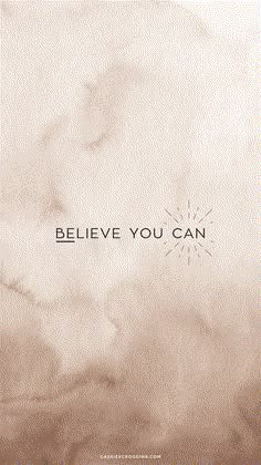 the words believe you can are written in black and white ink on a beige background