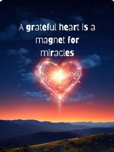 a heart shaped object with the words, a grateful heart is a magnet for miracles