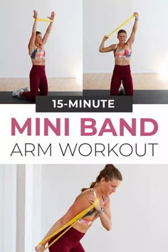 a woman holding a resistance band with the words 15 - minute mini band arm workout