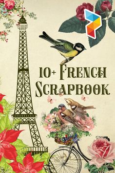 the french scrapbook with flowers and birds in front of the eiffel tower