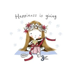 a drawing of a girl holding a ribbon and scissors with the words happiness is giving on it