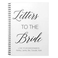 a spiral notebook with the words letters to the bride written on it, in black ink