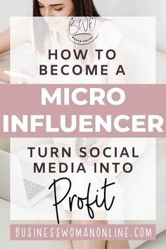 a woman sitting on a couch with her laptop and text overlay that reads how to become a micro influencer turn social media into profit